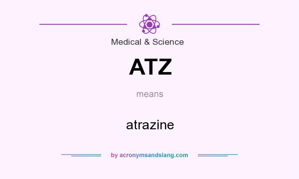 What does ATZ mean? It stands for atrazine