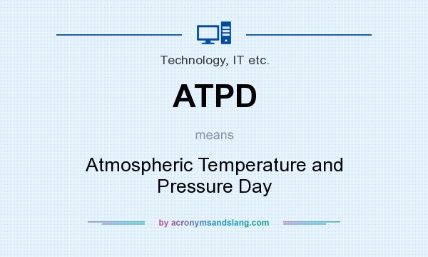 What does ATPD mean? It stands for Atmospheric Temperature and Pressure Day