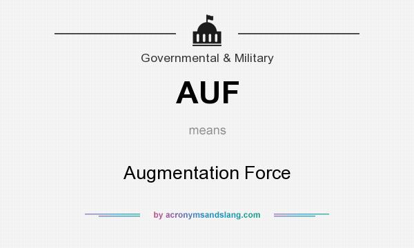 What does AUF mean? It stands for Augmentation Force