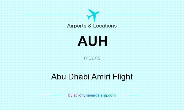 What does AUH mean? It stands for Abu Dhabi Amiri Flight