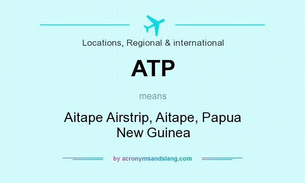 What does ATP mean? It stands for Aitape Airstrip, Aitape, Papua New Guinea