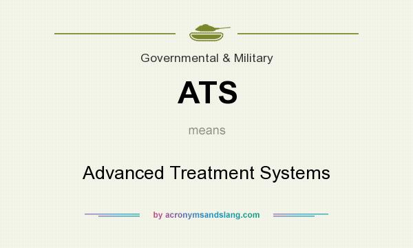 What does ATS mean? It stands for Advanced Treatment Systems