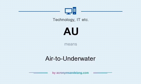 What does AU mean? It stands for Air-to-Underwater