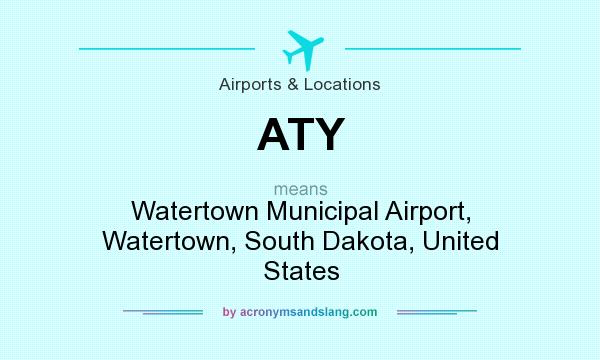 What does ATY mean? It stands for Watertown Municipal Airport, Watertown, South Dakota, United States