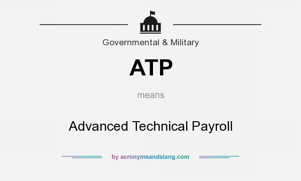What does ATP mean? It stands for Advanced Technical Payroll