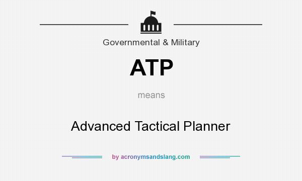 What does ATP mean? It stands for Advanced Tactical Planner