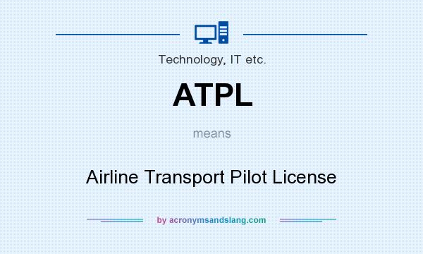 What does ATPL mean? It stands for Airline Transport Pilot License