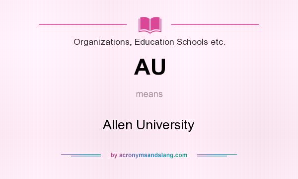 What does AU mean? It stands for Allen University