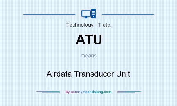 What does ATU mean? It stands for Airdata Transducer Unit