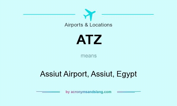 What does ATZ mean? It stands for Assiut Airport, Assiut, Egypt