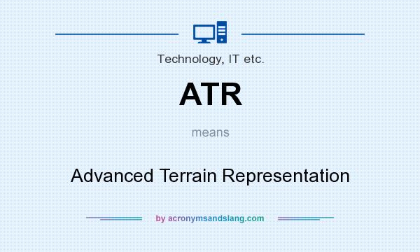 What does ATR mean? It stands for Advanced Terrain Representation