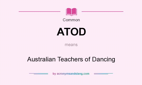 What does ATOD mean? It stands for Australian Teachers of Dancing