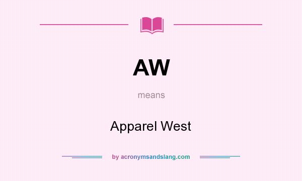 What does AW mean? It stands for Apparel West