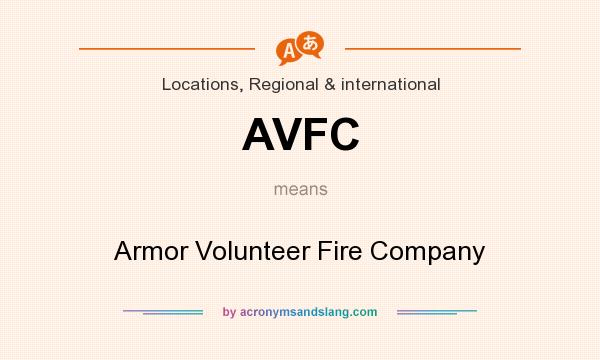 What does AVFC mean? It stands for Armor Volunteer Fire Company