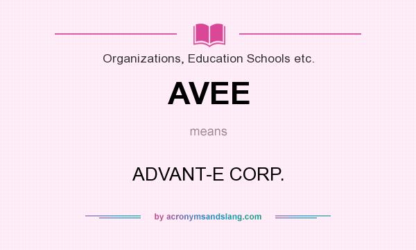 What does AVEE mean? It stands for ADVANT-E CORP.