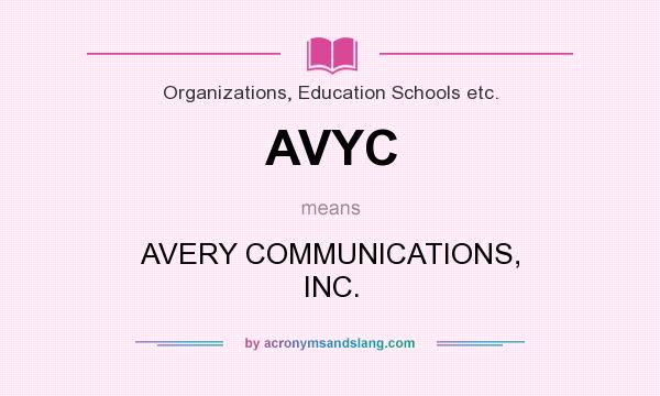 What does AVYC mean? It stands for AVERY COMMUNICATIONS, INC.