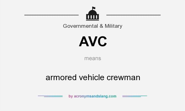 What does AVC mean? It stands for armored vehicle crewman