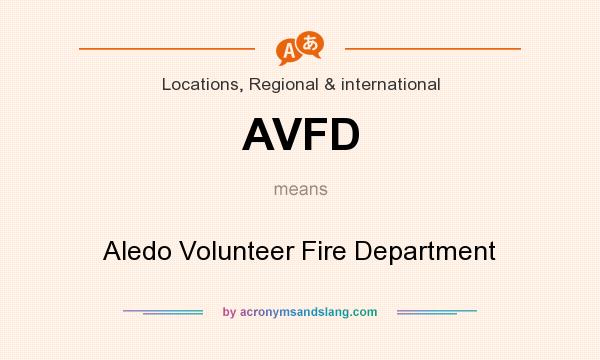 What does AVFD mean? It stands for Aledo Volunteer Fire Department