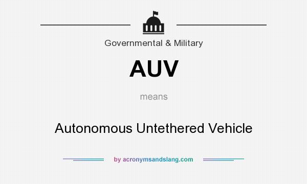 What does AUV mean? It stands for Autonomous Untethered Vehicle