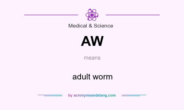 What does AW mean? It stands for adult worm
