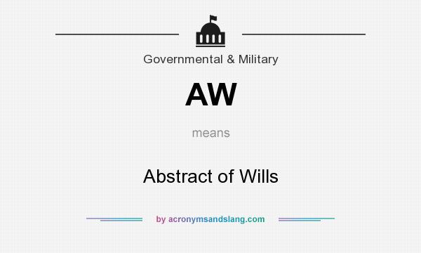 What does AW mean? It stands for Abstract of Wills