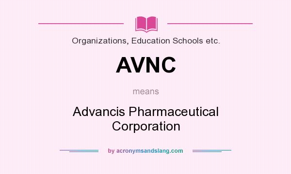 What does AVNC mean? It stands for Advancis Pharmaceutical Corporation