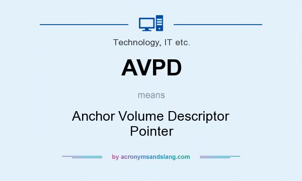 What does AVPD mean? It stands for Anchor Volume Descriptor Pointer