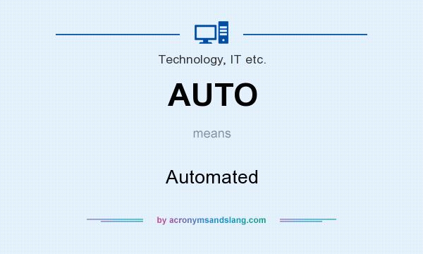 What does AUTO mean? It stands for Automated