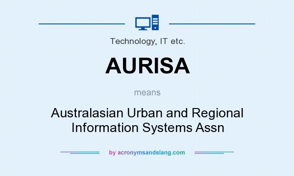 What does AURISA mean? It stands for Australasian Urban and Regional Information Systems Assn