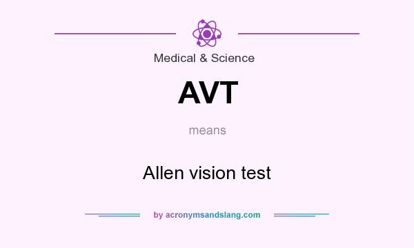 What does AVT mean? It stands for Allen vision test