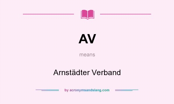 What does AV mean? It stands for Arnstädter Verband
