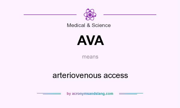 What does AVA mean? It stands for arteriovenous access