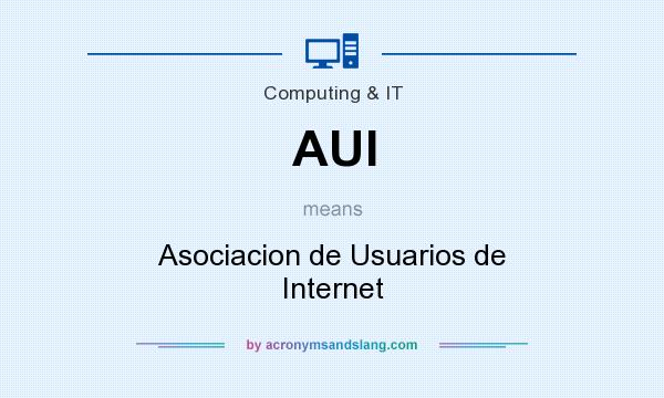 What does AUI mean? It stands for Asociacion de Usuarios de Internet