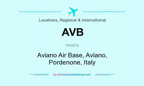 What does AVB mean? It stands for Aviano Air Base, Aviano, Pordenone, Italy