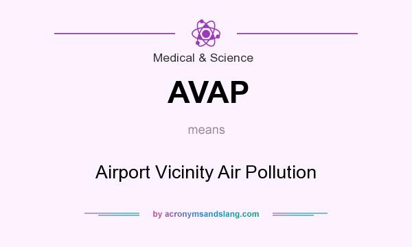 What does AVAP mean? It stands for Airport Vicinity Air Pollution