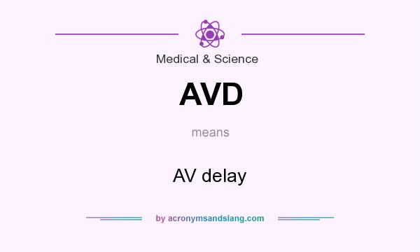 What does AVD mean? It stands for AV delay