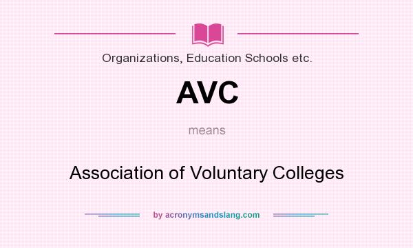 What does AVC mean? It stands for Association of Voluntary Colleges