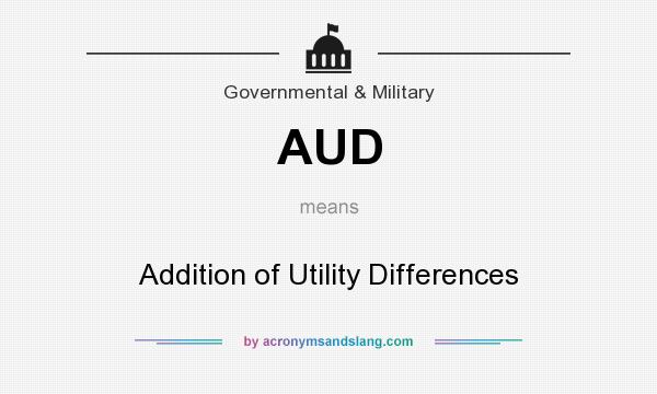 What does AUD mean? It stands for Addition of Utility Differences