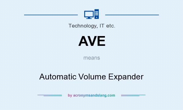 What does AVE mean? It stands for Automatic Volume Expander