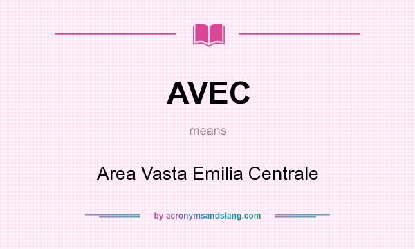 What does AVEC mean? It stands for Area Vasta Emilia Centrale