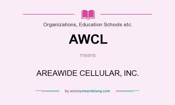 What does AWCL mean? It stands for AREAWIDE CELLULAR, INC.