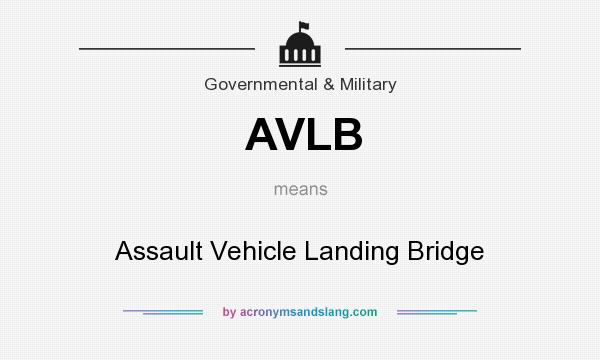 What does AVLB mean? It stands for Assault Vehicle Landing Bridge