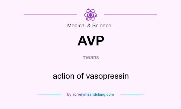 What does AVP mean? It stands for action of vasopressin