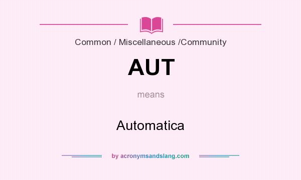 What does AUT mean? It stands for Automatica