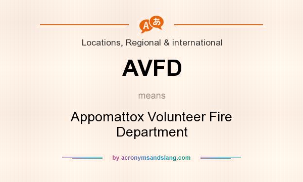 What does AVFD mean? It stands for Appomattox Volunteer Fire Department