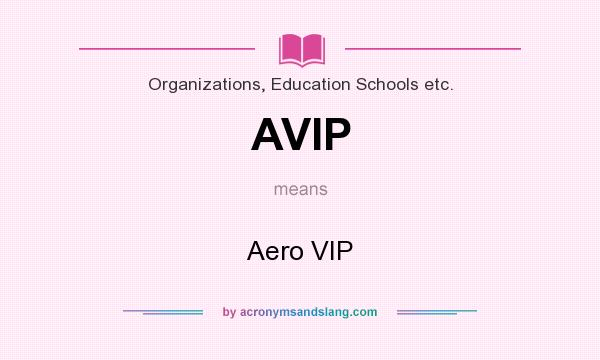 What does AVIP mean? It stands for Aero VIP