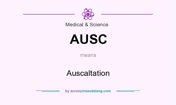 What does AUSC mean? It stands for Auscaltation