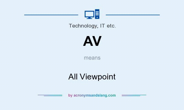What does AV mean? It stands for All Viewpoint