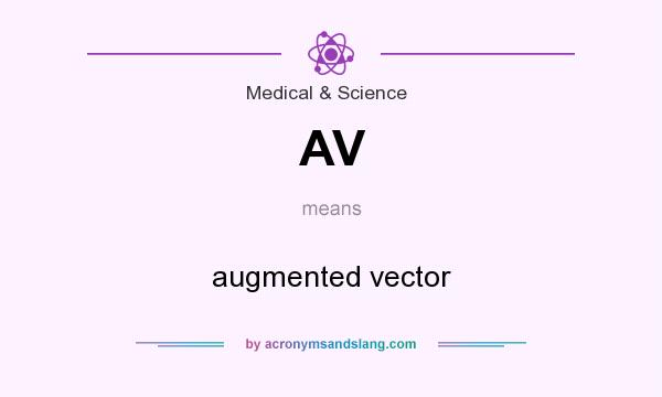 What does AV mean? It stands for augmented vector