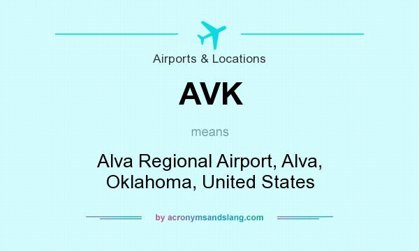 What does AVK mean? It stands for Alva Regional Airport, Alva, Oklahoma, United States